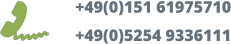 +49(0)151 61975710 +49(0)5254 9336111