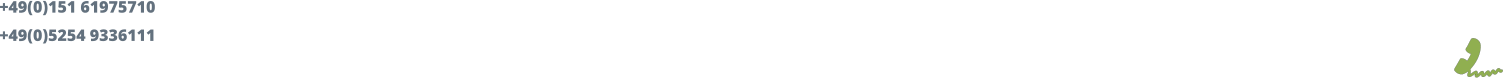 +49(0)151 61975710 +49(0)5254 9336111
